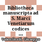 Bibliotheca manuscripta ad S. Marci Venetiarum : codices mss. Latini