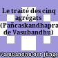 Le traité des cinq agrégats : (Pañcaskandhaprakaraṇa de Vasubandhu)