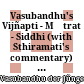 Vasubandhu's Vijñapti - Mātratā - Siddhi : (with Sthiramati's commentary) ; text with English translation