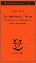 Gli aforismi di Śiva : con il commento di Kṣemarāja (Śivasūtravimarśinī)