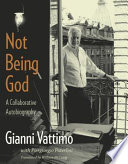 Not being God : a collaborative autobiography /