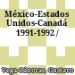 México-Estados Unidos-Canadá : 1991-1992 /