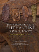 Leatherwork from Elephantine (Aswan, Egypt) : : analysis and catalogue of the ancient Egyptian & persian leather finds /