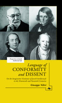 Language of Conformity and Dissent : : On the Imaginative Grammar of Jewish Intellectuals in the Nineteenth and Twentieth Centuries /