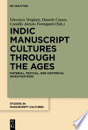 Indic Manuscript Cultures Through the Ages : : Material, Textual, and Historical Investigations.