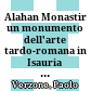 Alahan Monastir : un monumento dell'arte tardo-romana in Isauria ; Con un capitolo epigrafico di G. E. Bean ed uno sui "Sepolcri di Alahan" di M. Usman