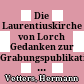 Die Laurentiuskirche von Lorch : Gedanken zur Grabungspublikation Lothar Eckharts