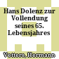 Hans Dolenz zur Vollendung seines 65. Lebensjahres