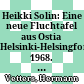 Heikki Solin: Eine neue Fluchtafel aus Ostia : Helsinki-Helsingfors. 1968. 31 S., 3 Taf. Gr.-8° (Commentationes Humanarum Litterarum, Societas Scientiarum Fennica, Vol. 42, Nr. 3, 1968.)