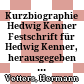 Kurzbiographie Hedwig Kenner : Festschrift für Hedwig Kenner, herausgegeben vom Österreichischen Archäologischne Institut in Wien