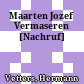 Maarten Jozef Vermaseren : [Nachruf]