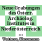 Neue Grabungen des Österr. Archäolog. Institutes in Niederösterreich : das Holzamphitheater von Caruntum
