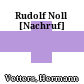 Rudolf Noll : [Nachruf]