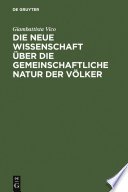 Die neue Wissenschaft über die gemeinschaftliche Natur der Völker : : Nach der Ausgabe von 1744 /