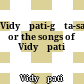 विद्यापति-गीत-संग्रह​<br/>Vidyāpati-gīta-saṃgraha or the songs of Vidyāpati