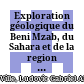 Exploration géologique du Beni Mzab, du Sahara et de la region des steppes de la province d'Alger