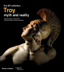 The BP exhibition Troy : myth and reality