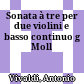 Sonata à tre per due violini e basso continuo g Moll