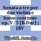 Sonata a tre per due violini e basso continuo op. V / 5 : [B-Dur] ; [RV 76]