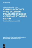 Ioannis Lodovici Vivis Valentini Praefatio in leges Ciceronis ; et, Aedes legum