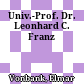 Univ.-Prof. Dr. Leonhard C. Franz