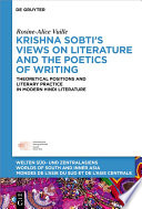 Krishna Sobti’s Views on Literature and the Poetics of Writing : : Theoretical Positions and Literary Practice in Modern Hindi Literature /