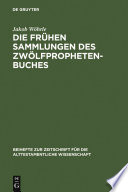 Die frühen Sammlungen des Zwölfprophetenbuches : : Entstehung und Komposition /
