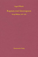 Regnum statt Interregnum : König Wilhelm, 1247-1256