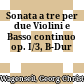 Sonata a tre per due Violini e Basso continuo op. I/3, B-Dur