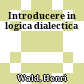 Introducere in logica dialectica