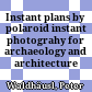 Instant plans by polaroid instant photograhy for archaeology and architecture