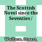 The Scottish Novel since the Seventies /