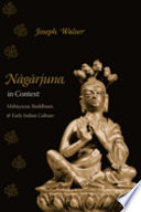 Nagarjuna in context : Mahayana Buddhism and early Indian culture /