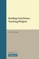 Reading catechisms, teaching religion /