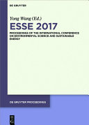 ESSE 2017 : : Proceedings of the International Conference on Environmental Science and Sustainable Energy /