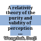 A relativity theory of the purity and validity of perception in Indo-Tibetan Buddhism