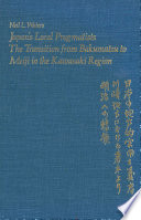 Japan's Local Pragmatists : : The Transition from Bakumatsu to Meiji in the Kawasaki Region /