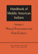 Handbook of Middle American Indians, Volume 1 : : Natural Environment and Early Cultures /