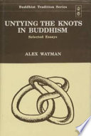 Untying the knots in Buddhism : selected essays
