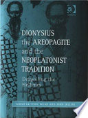 Dionysius the Areopagite and the Neoplatonist tradition : despoiling the Hellenes /