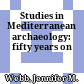 Studies in Mediterranean archaeology: fifty years on