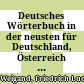 Deutsches Wörterbuch : in der neusten für Deutschland, Österreich und die Schweiz gültigen amtlichen Rechtschreibung