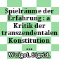 Spielräume der Erfahrung : : a Kritik der transzendentalen Konstitution bei Merleau-Ponty, Deleuze und Schmitz /