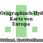 Orographisch-Hydrographische Karte von Europa