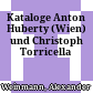 Kataloge Anton Huberty (Wien) und Christoph Torricella
