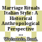 Marriage Rituals Italian Style : : A Historical Anthropological Perspective on Early Modern Italian Jews /