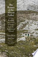 The Return of the Absent Father : : A New Reading of a Chain of Stories from the Babylonian Talmud /