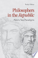Philosophers in the "Republic" : : Plato's Two Paradigms /