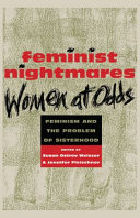 Feminist Nightmares: Women At Odds : : Feminism and the Problems of Sisterhood /
