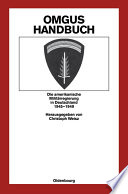 OMGUS-Handbuch : : Die amerikanische Militärregierung in Deutschland 1945-1949 /